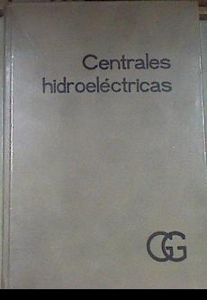 Centrales hidroeléctricas ( 3 ª ed., ) su estudio, montaje, regulación y ensayo | 177836 | Zoppetti, Gaudencio