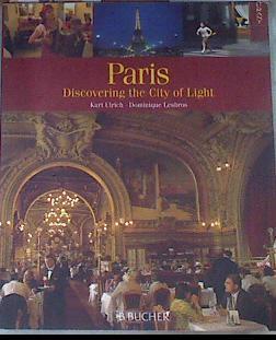 Paris  Discovering the City of Light | 176622 | Kurt Ulrich/Dominique Lesbros