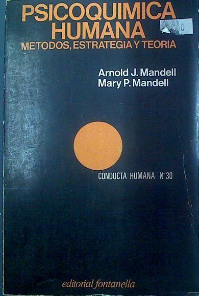 Psicoquímica humana Métodos , Estratégia Y Teoría | 118031 | Mandell, Arnold J.