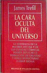 La Cara Oculta Del Universo | 26732 | Trefil James S.