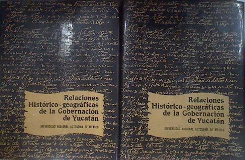 Relaciones Historico-Geográficas de la Gobernacion de Yucatán. 2 tomos | 181296 | Varios