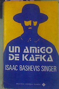 Un Amigo De Kafka | 52540 | Bashevis Singer, Isaac