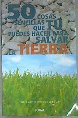 50 cosas sencillas que tú puedes hacer para salvar la Tierra | 171968 | The Earth Works Group