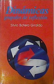 Dinámicas grupales de reflexión | 145456 | Silvio Botero Giraldo