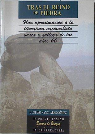 Tras el reino de piedra: una aproximación a la literatura nacionalista vasca y gallega los años 60 | 127608 | Nanclares Gómez, Gustavo