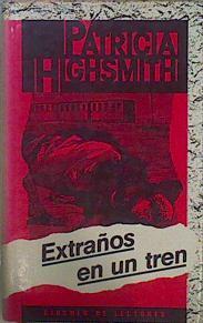 Extraños En Un Tren | 3475 | Highsmith Patricia