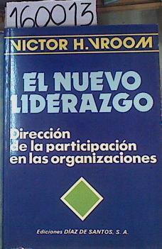 Nuevo Liderazgo: Dirección de la Participación en las Organizaciones | 160013 | Vroom, Victor H./Jago, Arthur G.