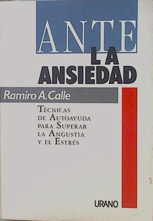 Ante la ansiedad | 152970 | Calle, Ramiro A.