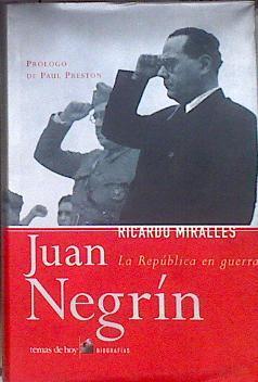 Juan Negrín: la república en guerra | 183070 | Miralles Palencia, Ricardo