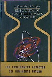 El Planeta De Las Posibilidades Imposibles | 16640 | Pauwels L Y Bergier