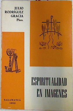 Espiritualidad en imágenes | 75536 | Rodríguez García, Julio