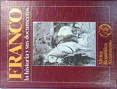 Franco. La Historia y sus documentos. Tomo 1 Africa República Alzamiento | 138649 | Suárez Fernández, Luis