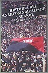 Historia del anarcosindicalismo español | 181118 | Gómez Casas, Juan