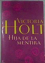 La hija de la mentira | 176648 | Holt, Victoria