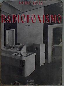 Radiofonismo. Conceptos para una radiodifusión española | 148205 | Arias, Anibal
