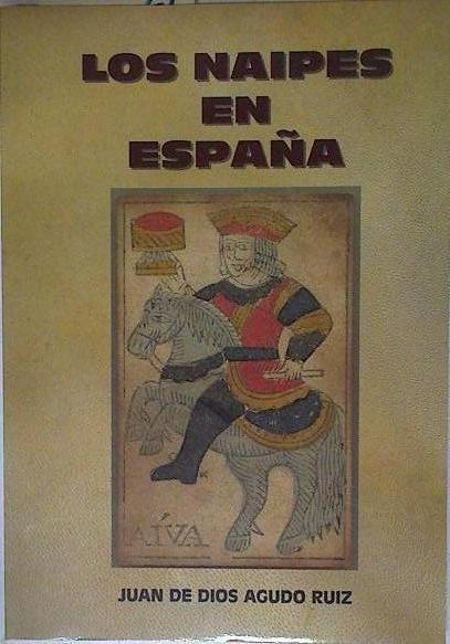 Los naipes en España | 127131 | Dios Agudo Ruiz, Juan de