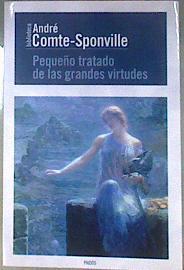 Pequeño tratado de las grandes virtudes | 187257 | Comte-Sponville, André (1952- )