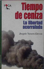 Tiempo De Ceniza La Libertad Acorralada | 12960 | Navarro Estevan Joaquin