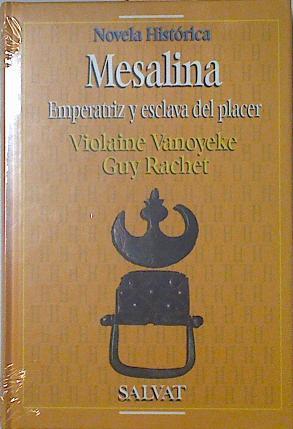 Mesalina, emperatriz y esclava del placer | 91995 | Vanoyeke, Violaine/Rachet, Guy