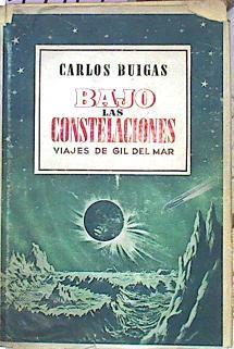 Bajo Las Constelaciones: (Viajes A Gil Del Mar) | 45419 | Buigas Carlos