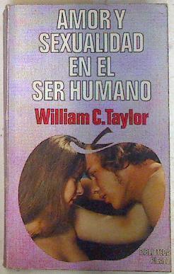 Amor y sexualidad en el ser humano | 72759 | Taylor, William C.