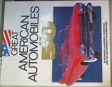 Great American Automobiles of the 50's | 158656 | Langworth, Richard M.