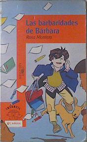 Las barbaridades de Bárbara | 69319 | Montero, Rosa