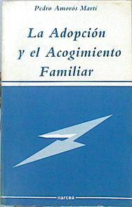 La adopción y acogimiento familiar: perspectiva socioeducativa | 141227 | Amorós Martí, Pedro