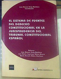 El sistema de fuentes del derecho constitucional en la jurisprudencia del Tribunal Constitucional es | 155695 | Núñez Martínez, María Acracia/Núñez Rivero, Cayetano (1948-)