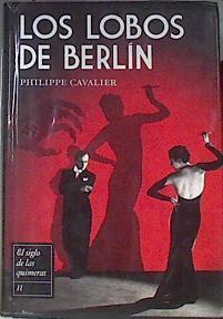 Los lobos de Berlín | 173216 | Cavalier, Philippe