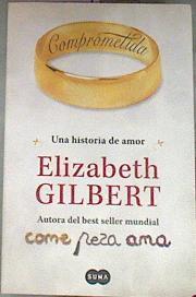 Comprometida Una historia de amor | 177904 | Gilbert, Elizabeth