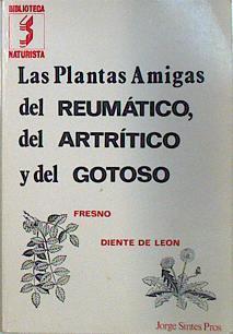 Las Plantas amigas del reumático, del artrítico y del gotoso | 137299 | Sintes Pros, Jorge