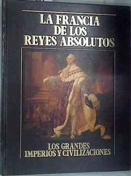 La Francia de los Reyes Absolutos | 176397 | VVAA