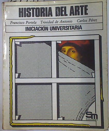 Historia Del Arte Iniciación Universitaria | 67427 | Portela Francisco De Antonio T