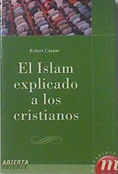 El islam explicado a los cristianos | 119643 | Caspar, Robert