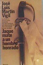 Jaque Mate A Un Hombre Honrado | 31108 | Martin Vigil, Jose L