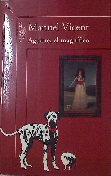 Aguirre, el magnifico | 123342 | Manuel Vicent