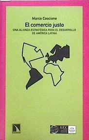 El comercio justo : una alianza estratégica para el desarrollo de América Latina | 144136 | Coscione, Marco