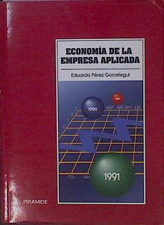 Economía De La Empresa Aplicada Instrumentos De Decisión, Financiación Y Producción. | 56811 | Pérez Gorostegui Eduardo