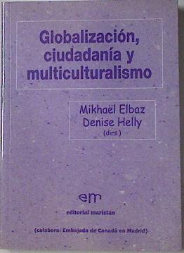 Globalización, ciudadanía y multiculturalismo | 127474 | Elbaz, Mikhael/Helly, Denise/VVAA, Directores