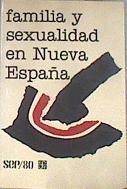 Familia y sexualidad en Nueva España: Memoria del primer Simposio de Historia de las Mentalidades | 179508 | VVAA
