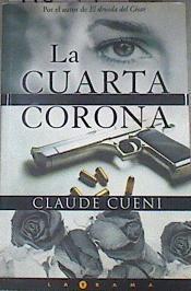 La cuarta corona | 178119 | Cueni, Claude (1956- )