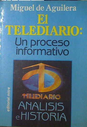 El Telediario un proceso informativo | 119046 | Aguilera Moyano, Miguel de