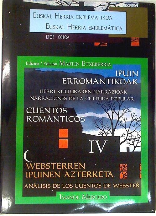 Cuentos Románticos IV y Análisis de los cuentos de Webster Ipuin Erromantikoak IV eta Websterren Ipu | 133208 | Ayerbe, Enrique/Mercero Etxeberría, Imanol