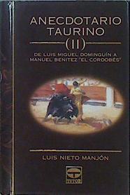"Anecdotario taurino II: de Luis Miguel Dominguín a Manuel Benítez ""El Cordobés""" | 152105 | Nieto Manjón, Luis