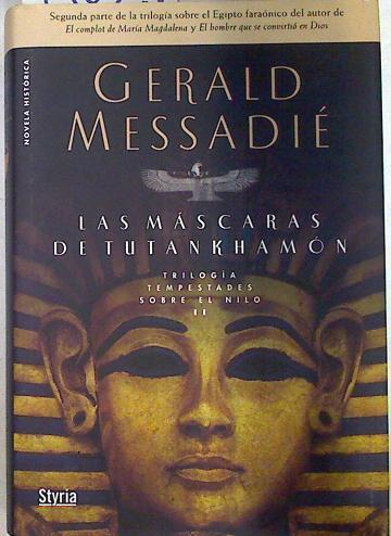 Las máscaras de Tutankhamón | 71029 | Messadié, Gerald