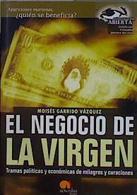 El negocio de la Virgen: apariciones marianas | 147006 | Garrido Vázquez, Moisés