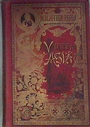 VIAJES POR ASIA  NARRACIONES AMENAS E INSTRUCTIVAS PRIMERA SERIE, VOLUMEN VII. | 174142 | CALLEJA