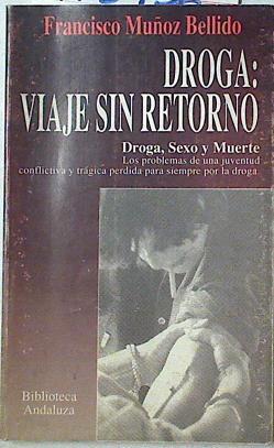 Droga: viaje sin retorno | 115956 | Muñoz Bellido, Francisco
