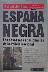 España negra : los casos más apasionantes de la Policía Nacional | 149413 | Jiménez Núñez, Rafael